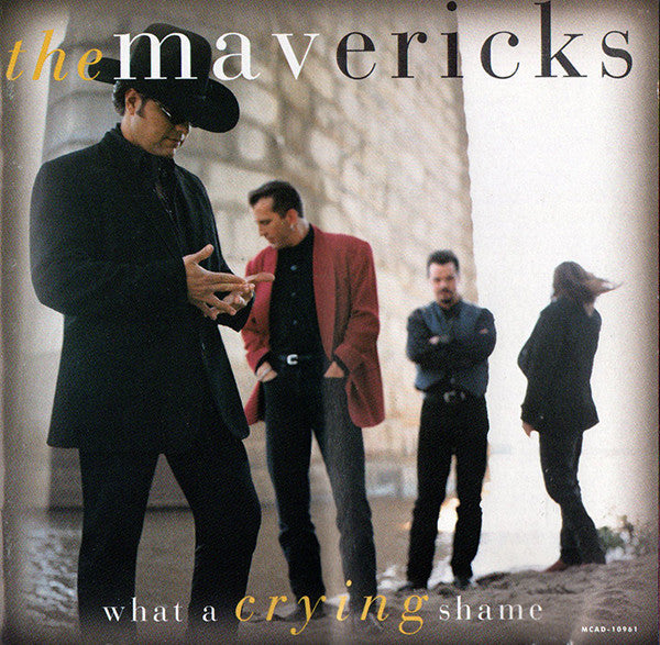 The Mavericks : What A Crying Shame (CD, Album, RE)