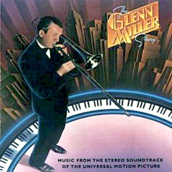 The Universal-International Orchestra And A Special Recording Of Two Selections By Louis Armstrong And The Allstars* : The Glenn Miller Story - Music From The Stereo Soundtrack Of The Universal Motion Picture (CD, Album, RE)