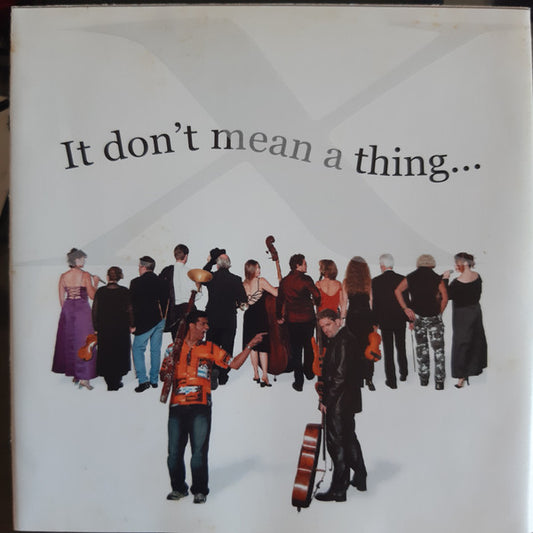 X-Collective : It Don't Mean A Thing... (CD, Album)