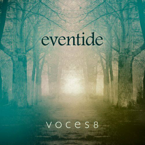 Voces8, Christian Forshaw, Matthew Sharp, Lavinia Meijer : Eventide (CD, Album)
