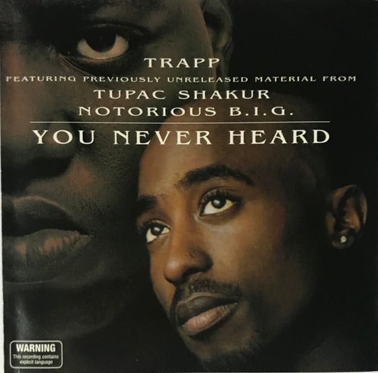 Trapp : Tupac Shakur & Notorious B.I.G. You Never Heard (CD, Comp)