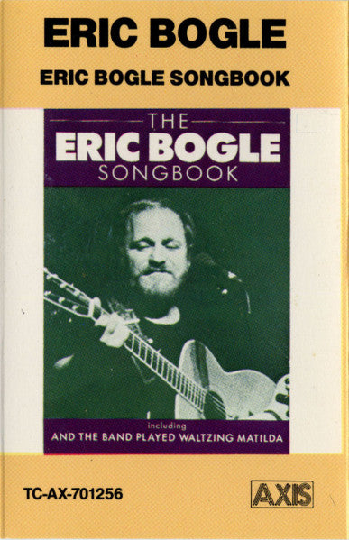Eric Bogle : The Eric Bogle Songbook (Cass, Comp, Dol)