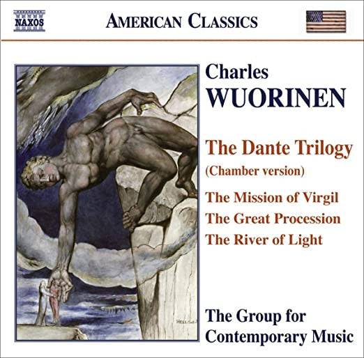 Charles Wuorinen, The Group For Contemporary Music : The Dante Trilogy (Chamber Version) / The Mission Of Virgil / The Great Procession / The River Of Light (CD, Comp)