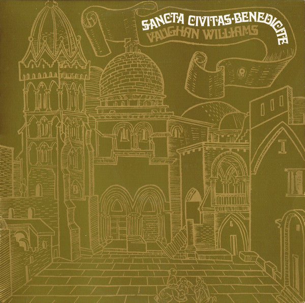 Ralph Vaughan Williams - Heather Harper, Ian Partridge, John Shirley-Quirk, The Bach Choir, Boys Of King's College Choir, Cambridge, London Symphony Orchestra, David Willcocks : Sancta Civitas / Benedicite (LP, Album, Club)