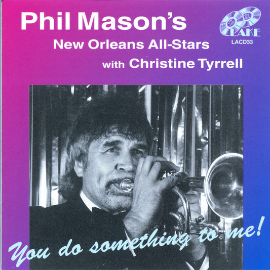 Phil Mason's New Orleans All-Stars With Christine Tyrrell : You Do Something To Me! (CD, Album)