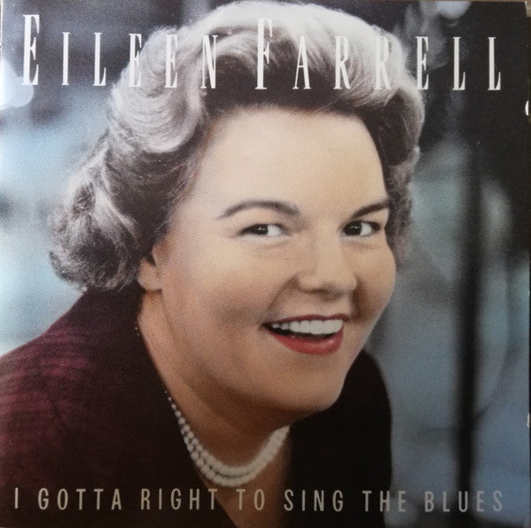 Eileen Farrell • Luther Henderson And His Orchestra : The Eileen Farrell Album: I Gotta Right To Sing The Blues (CD, RE)
