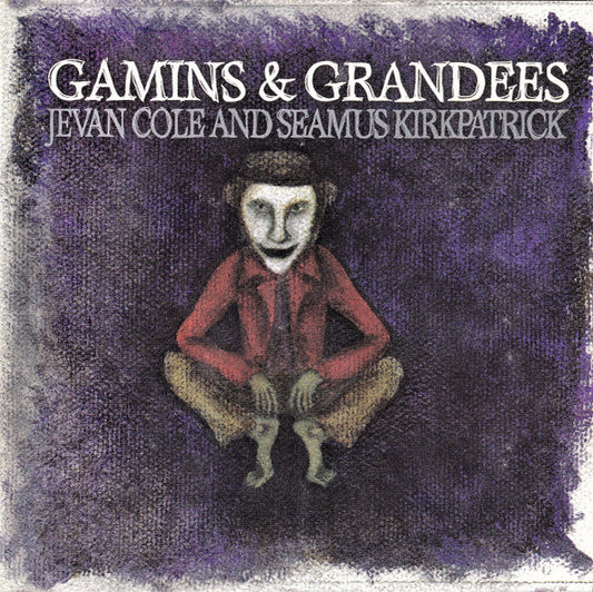 Jevan Cole And Seamus Kirkpatrick : Gamins & Grandees (CD, Album)