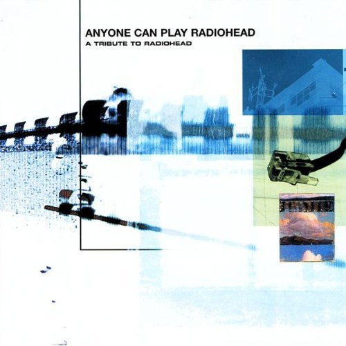 Various : Anyone Can Play Radiohead: A Tribute To Radiohead (CD, Comp)