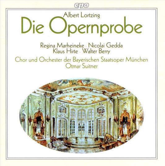 Albert Lortzing - Regina Marheineke · Nicolai Gedda · Klaus Hirte · Walter Berry · Chor Der Bayerischen Staatsoper Und Bayerisches Staatsorchester, Otmar Suitner : Die Opernprobe (CD, Comp, RE, RM)