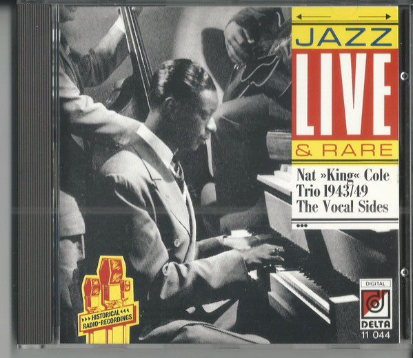 Nat »King« Cole Trio* : Jazz Live & Rare. 1943/49 The Vocal Sides (CD, Comp, Mono, RM)