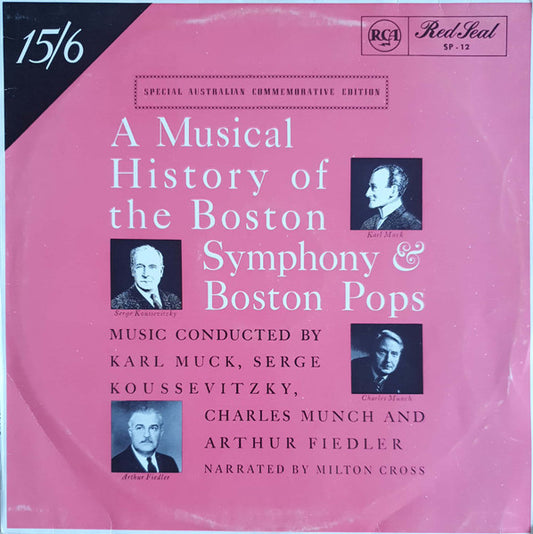 Karl Muck, Serge Koussevitzky, Charles Munch And Arthur Fiedler : A Musical History Of The Boston Symphony & Boston Pops (LP, Comp, Mono)