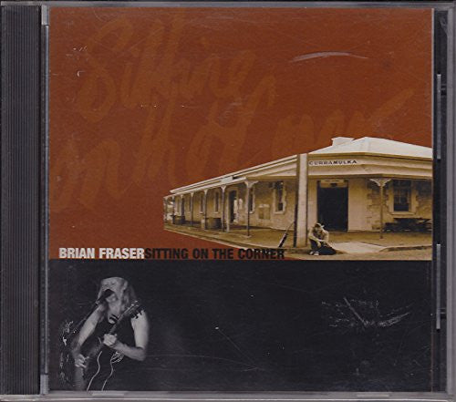 Brian Fraser (5) : Sitting On The Corner (CD, Album)