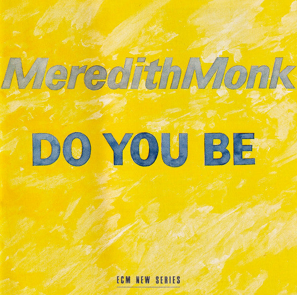 Meredith Monk : Do You Be (CD, Album)