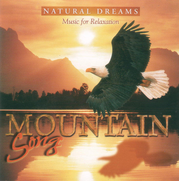 Unknown Artist : Natural Dreams - Music For Relaxation: Mountain Song (CD, Album)