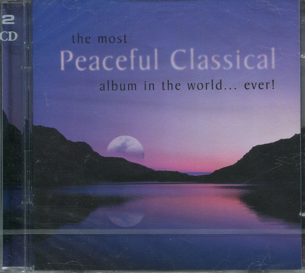 Various : The Most Peaceful Classical Album In The World... Ever! (2xCD, Comp)