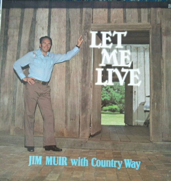 Jim Muir (2) With Country Way : Let Me Live (LP, Album)