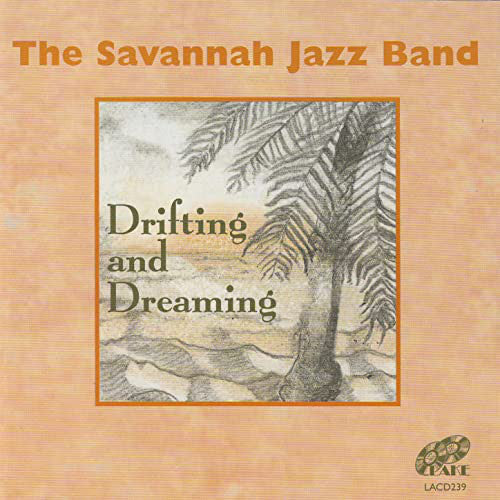 The Savannah Jazz Band : Drifting And Dreaming  (CD, Album)