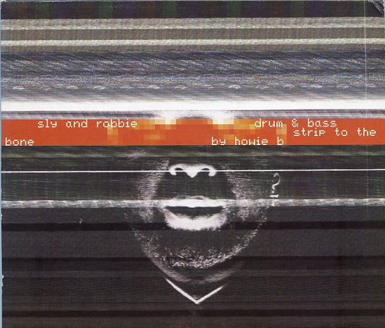 Sly And Robbie* : Drum & Bass Strip To The Bone By Howie B (CD, Album, O-c)