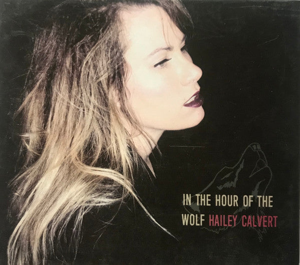 Hailey Calvert : In The Hour Of The Wolf (CD, Album, Ltd, Dig)