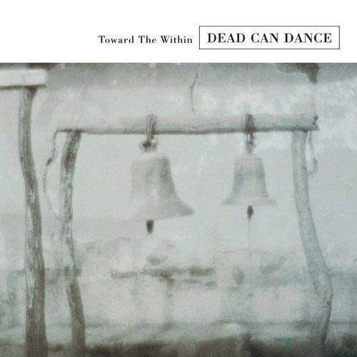 Dead Can Dance : Toward The Within (CD, Album)
