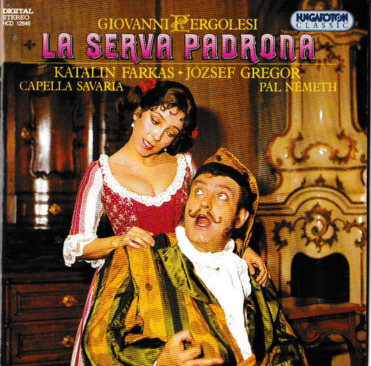Giovanni Battista Pergolesi, Katalin Farkaš, József Gregor, Capella Savaria, Pál Németh : La Serva Padrona (CD)