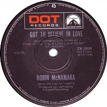 Robin McNamara : Got To Believe In Love (7")