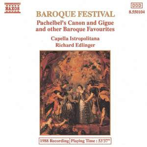 Richard Edlinger, Capella Istropolitana : Baroque Festival: Pachelbel’s Canon And Gigue And Other Baroque Favorites (CD)