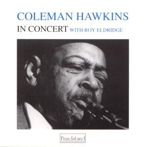 Coleman Hawkins And Roy Eldridge : Coleman Hawkins In Concert With Roy Eldridge (CD)