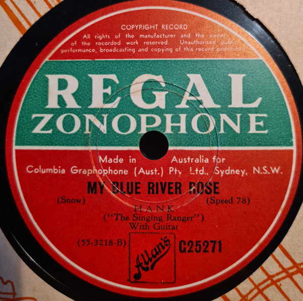 Hank ("The Singing Ranger")* : My Blue River Rose / You Played Love On The Strings Of My Heart (Shellac, 10")