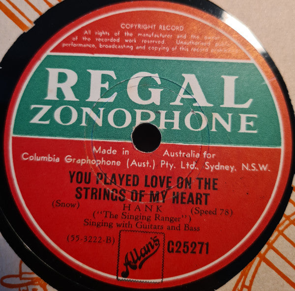 Hank ("The Singing Ranger")* : My Blue River Rose / You Played Love On The Strings Of My Heart (Shellac, 10")