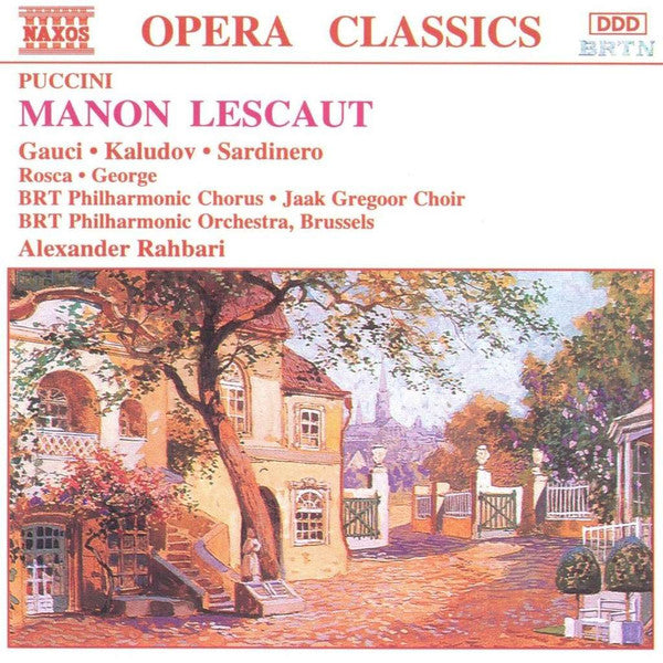 Puccini* - Gauci* ‧ Kaludov* ‧ Sardinero* ‧ Rosca* ‧ George* ‧ BRT Philharmonic Chorus* ‧ Jaak Gregoor Choir ‧ BRT Philharmonia Orchestra, Brussels* ‧ Alexander Rahbari : Manon Lescaut (2xCD, Album, P+O)