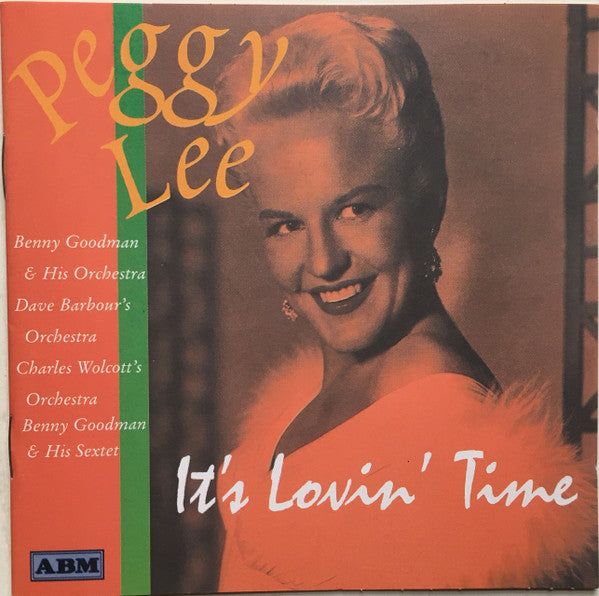 Peggy Lee, Benny Goodman & His Orchestra*, Dave Barbour's Orchestra*, Charles Wolcott's Orchestra*, Benny Goodman & His Sextet* : It's Lovin' Time (CD, Album, Comp)