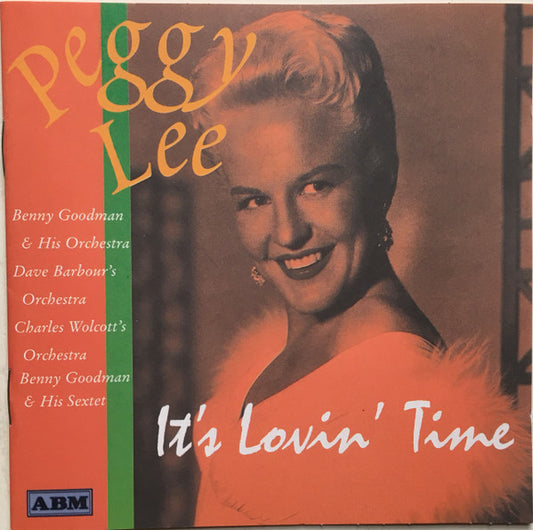 Peggy Lee, Benny Goodman & His Orchestra*, Dave Barbour's Orchestra*, Charles Wolcott's Orchestra*, Benny Goodman & His Sextet* : It's Lovin' Time (CD, Album, Comp)