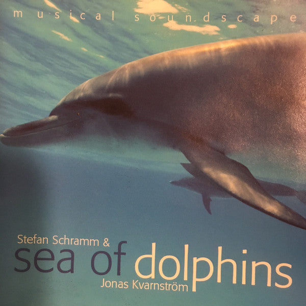 Stefan Schramm, Jonas Kvarnström : Sea Of Dolphins (CD, Album)