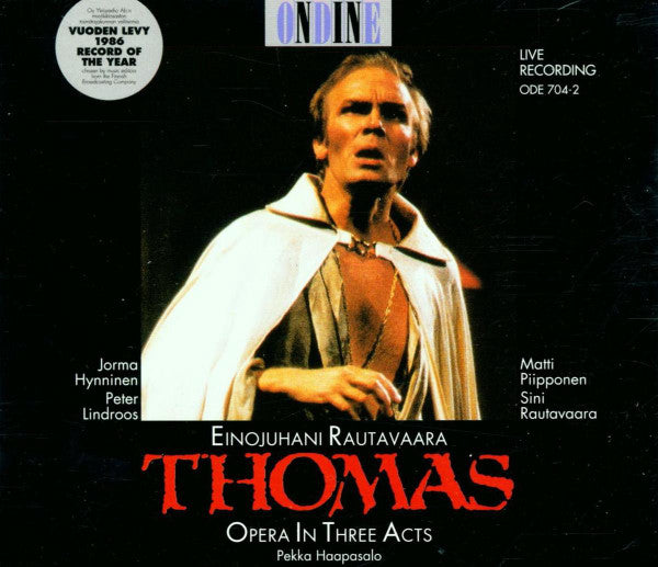 Einojuhani Rautavaara - Jorma Hynninen, Peter Lindroos, Matti Juhani Piipponen, Sini Rautavaara, Pekka Haapasalo : Thomas (Opera In Three Acts) (2xCD, Album, RE)