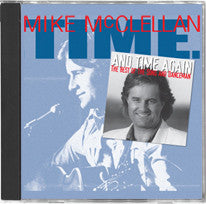Mike McClellan : Time And Time Again (The Best Of The Song And Danceman) (2xCD, Comp, RE)