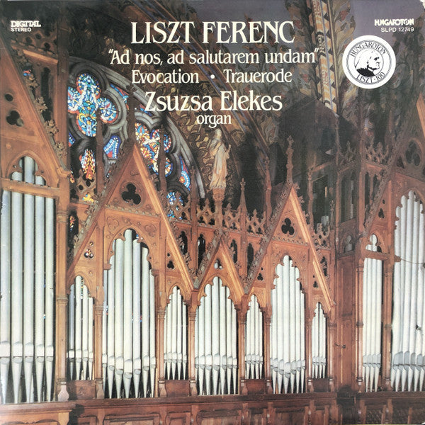 Franz Liszt, Zsuzsa Elekes : "Ad Nos, Ad Salutarem Undam" · Evocation · Trauerode (LP)