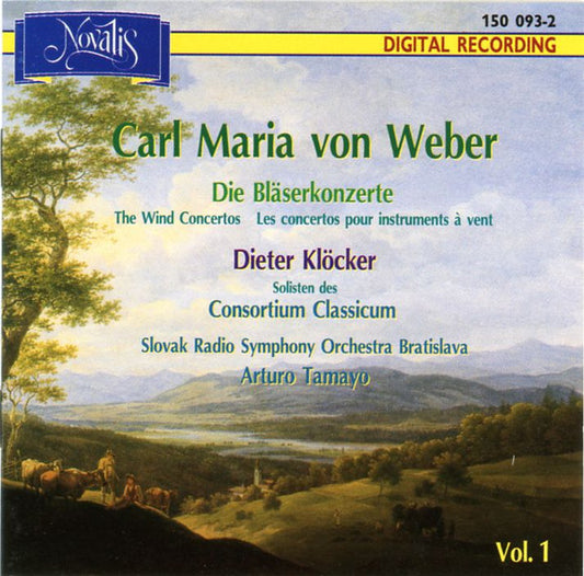 Carl Maria von Weber - Dieter Klöcker, Consortium Classicum, Slovak Radio Symphony Orchestra, Arturo Tamayo : Die Bläserkonzerte Vol. 1 (CD, Album)