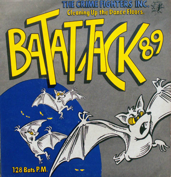 The Crime Fighters Inc. : Bat Attack '89 (7")