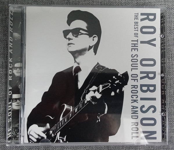 Roy Orbison : The Best Of The Soul Of Rock And Roll (CD, Comp)