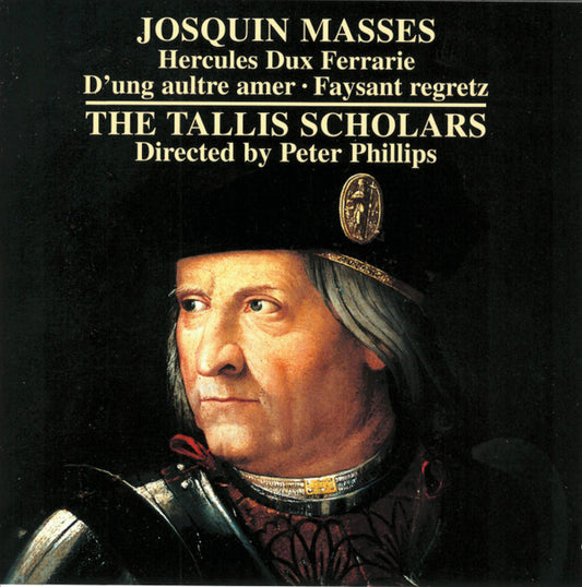 Josquin* / The Tallis Scholars Directed By Peter Phillips (2) : Masses: Hercules Dux Ferrarie · D'ung Aultre Amer · Faysant Regretz (CD, Album)