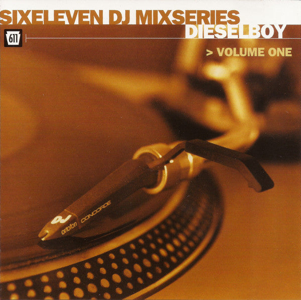 Dieselboy : Sixeleven DJ Mixseries Volume One (CD, Mixed, RE)
