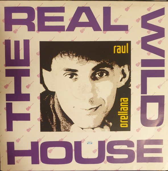 Raúl Orellana : The Real Wild House (Single Edit) (7", Single)