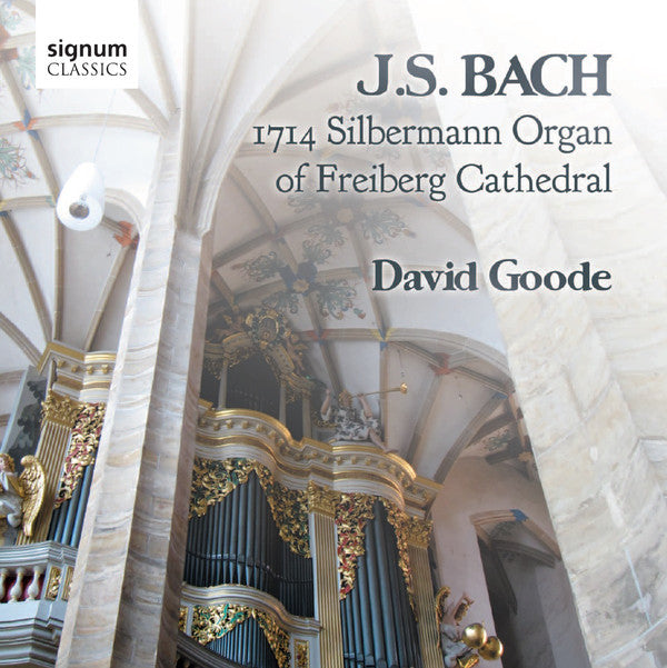 Johann Sebastian Bach, David Goode : 1714 Silbermann Organ Of Freiberg Cathedral (CD, Album)