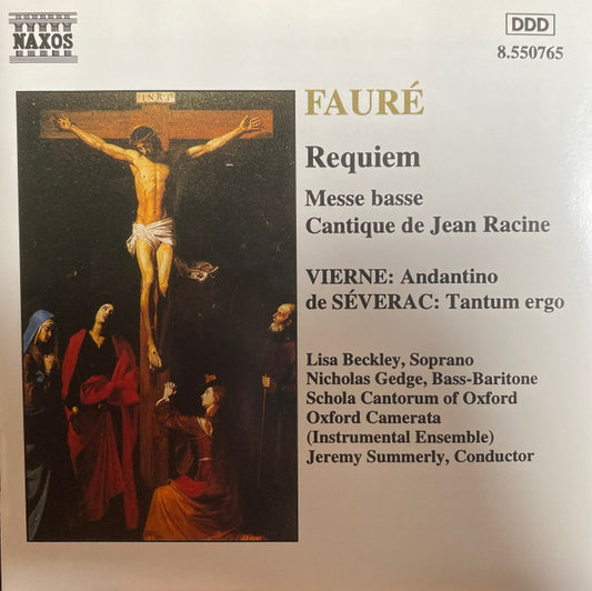 Gabriel Fauré / Louis Vierne / Déodat De Séverac, Lisa Beckley / Nicholas Gedge / Schola Cantorum Of Oxford / Oxford Camerata / Jeremy Summerly : Requiem • Messe Basse • Cantique De Jean Racine / Andantino / Tantum Ergo (CD, Album)