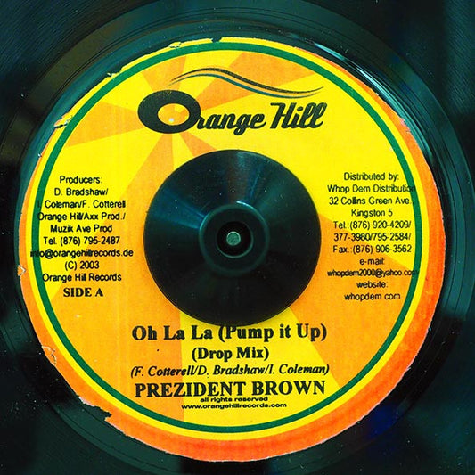Prezident Brown : Oh La La (Pump It Up) (7")