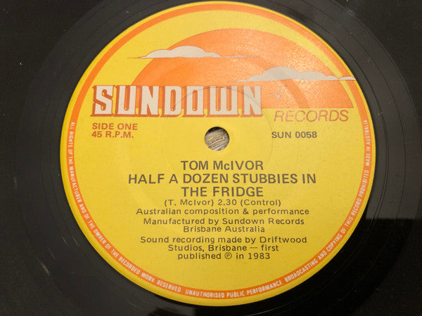Tom McIvor : Half A Dozen Stubbies In The Fridge (7", Single)