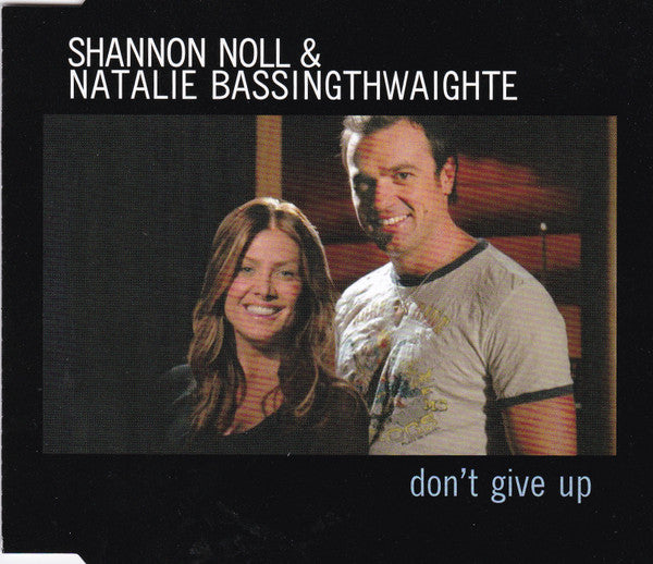 Shannon Noll & Natalie Bassingthwaighte : Don't Give Up (CD, Single)