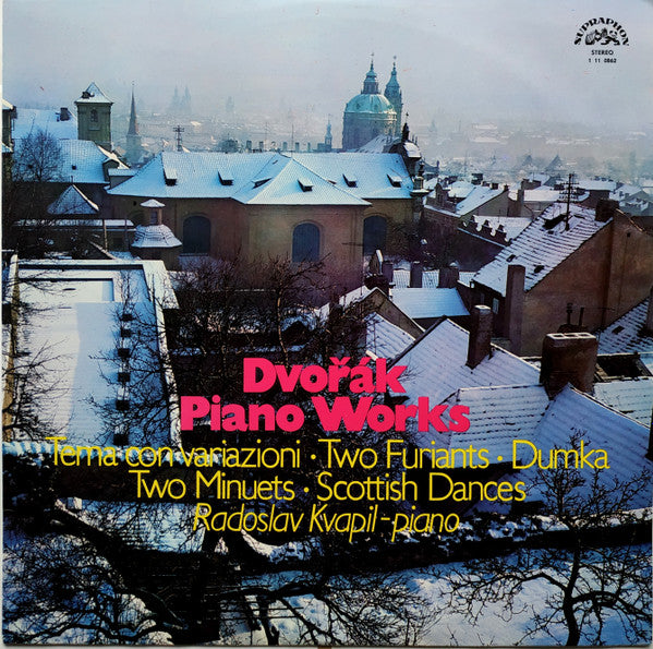 Dvořák*, Radoslav Kvapil : Dvořák Piano Works: Tema Con Variazioni / Two Furiants / Dumka / Two Minuets / Scottish Dances (LP, RP)