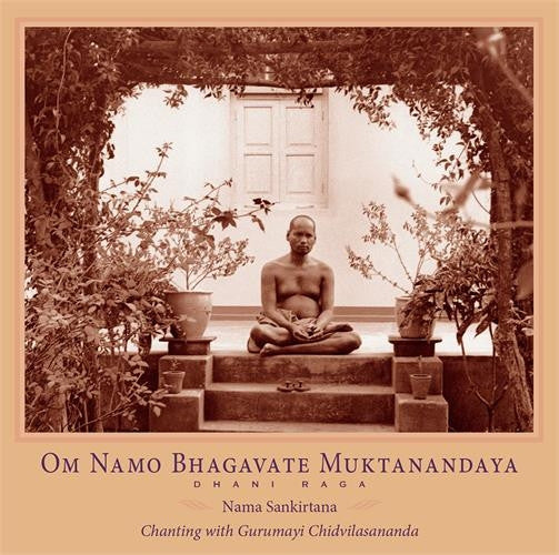 Swami Chidvilasananda* : Om Namo Bhagavate Muktanandaya - Dhani Raga (CD)
